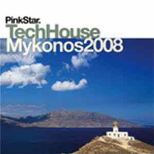 Various - PinkStar. TechHouse Mykonos2008 Mp3