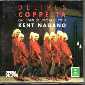 Delibes - Orchestre De L'Opéra De Lyon, Kent Nagano - Coppélia Mp3