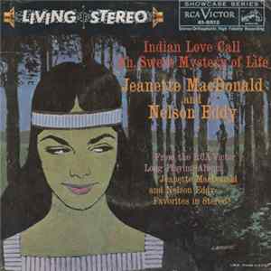 Jeanette MacDonald, Nelson Eddy - Indian Love Call / Ah, Sweet Mystery Of Life Mp3