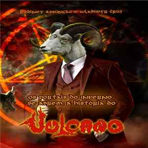 Vulcano - Os Portais Do Inferno Se Abrem: A História Do Vulcano Mp3