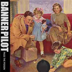 Banner Pilot - Pass The Poison Mp3