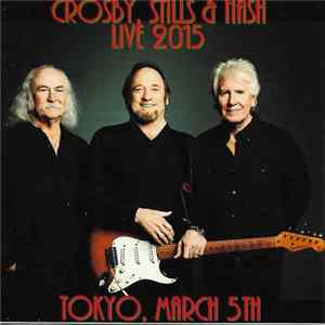 Crosby, Stills & Nash - Live 2015, Tokyo March 5th Mp3
