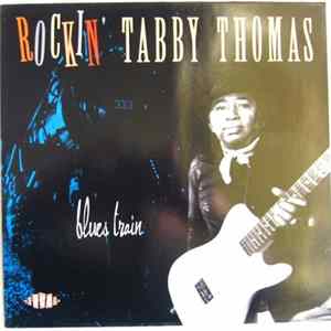 Tabby Thomas - Blues Train Mp3