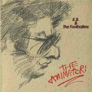The Animatori - K.B. & The Footballers Mp3