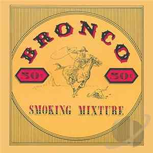 Bronco - Smoking Mixture Mp3