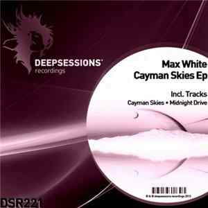 Max White - Cayman Skies EP Mp3