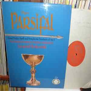 Wagner - The Houston Symphony Orchestra, Leopold Stokowski - Parsifal (Good Friday Spell And Symphonic Synthesis Of Act 3) Mp3