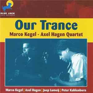 Marco Kegel, Axel Hagen - Our Trance Mp3