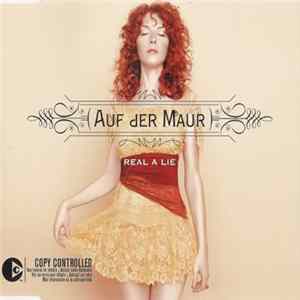Auf Der Maur - Real A Lie Mp3