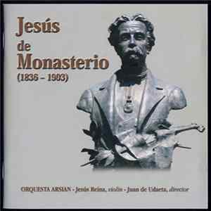 Jesús De Monasterio, Orquesta Arsian, Jesús Reina, Juan De Udaeta - Jesús De Monasterio (1836-1903) Mp3