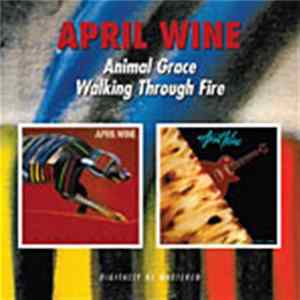 April Wine - Animal Grace / Walking Through Fire Mp3