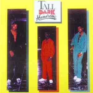 Tall Dark & Handsome - Tall Dark & Handsome Mp3