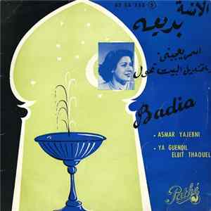Badia - Asmar Yajebni / Ya Guendil Elbit Thaouel Mp3