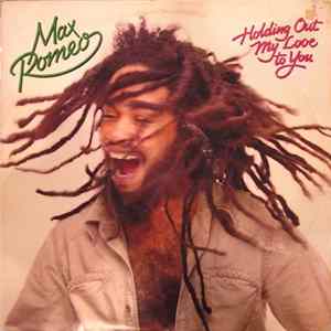 Max Romeo - Holding Out My Love To You Mp3