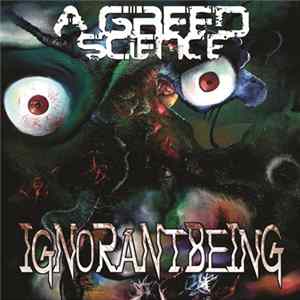 A Greed Science - Ignorant Being Mp3