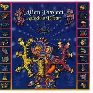 Alien Project - Aztechno Dream Mp3