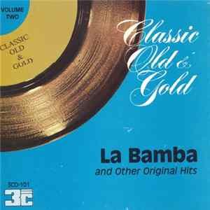 Various - Classic Old & Gold, Volume 2 - La Bamba And Other Original Hits Mp3