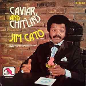 Jim Cato - Caviar And Chit'lins Mp3