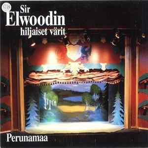Sir Elwoodin Hiljaiset Värit - Perunamaa Mp3