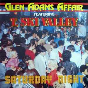 Glen Adams Affair Featuring T. Ski Valley - Saturday Night Mp3