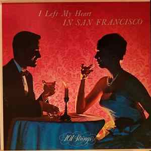 101 Strings - I Left My Heart In San Francisco Mp3