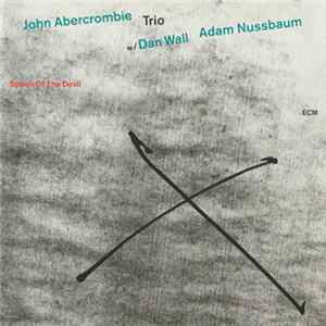 John Abercrombie Trio - Speak Of The Devil Mp3