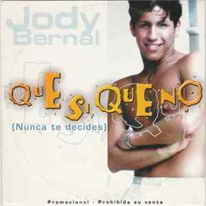 Jody Bernal - Que Si, Que No Mp3