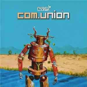 Cast - Com.Union Mp3