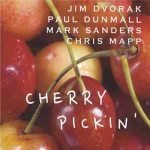 Jim Dvorak, Paul Dunmall, Mark Sanders, Chris Mapp - Cherry Pickin' Mp3
