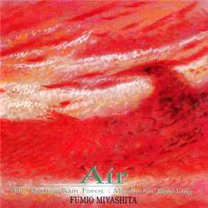 Fumio Miyashita - The Healing Rain Forest : Meditation Breathing | Air Mp3