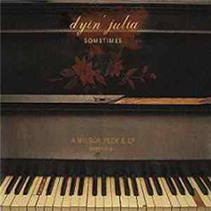 Dyin' Julia - Sometimes Mp3