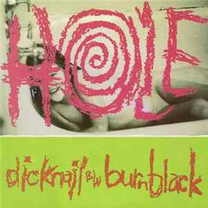 Hole - Dicknail b/w Burnblack Mp3