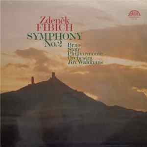 Zdeněk Fibich - Brno State Philharmonic Orchestra, Jiří Waldhans - Symphony No. 2 Mp3