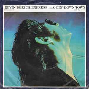 Kevin Borich Express - Goin' Down Town Mp3
