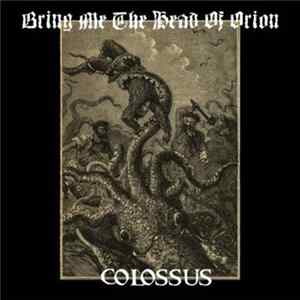 Bring Me The Head Of Orion - Colossus Mp3