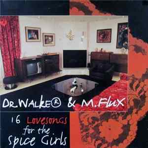 Dr. Walker & M. Flux - 16 Lovesongs For The Spice Girls Mp3