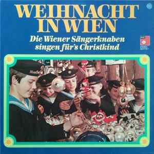 Die Wiener Sängerknaben - Weihnacht In Wien (Die Wiener Sängerknaben Singen Für's Christkind) Mp3