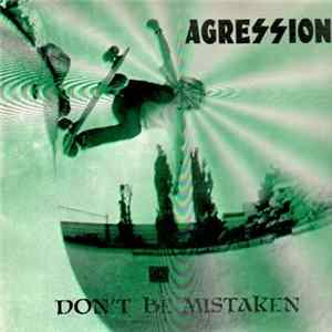 Agression - Don't Be Mistaken Mp3