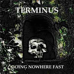 Terminus - Going Nowhere Fast Mp3