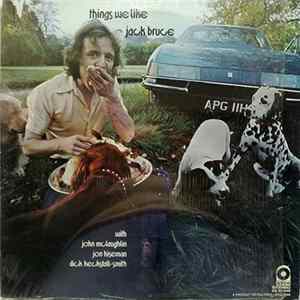 Jack Bruce With John McLaughlin, Dick Heckstall-Smith, Jon Hiseman - Things We Like Mp3