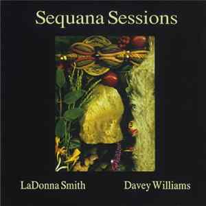 LaDonna Smith, Davey Williams - Sequana Sessions Mp3