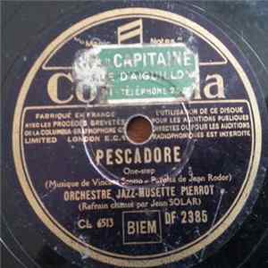 Orchestre Jazz-Musette Pierrot - Pescadore / Rentrons Ca Avant Qu'il Pleuve Mp3