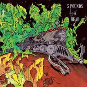 5 Pounds A Head - Maximum Credible Accident Mp3