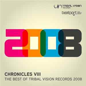 Various - Chronicles VIII - The Best Of Tribal Vision 2008 Mp3