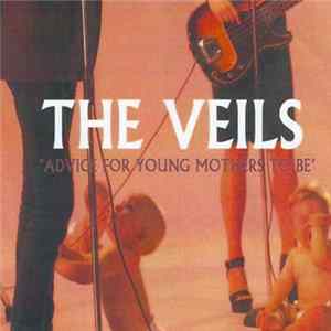 The Veils - Advice For Young Mothers To Be Mp3