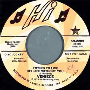 Veniece - Trying To Live My Life Without You Mp3