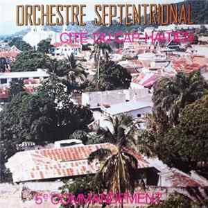 Orchestre Septentrional - Cite Du Cap-Haitien / 5e Commandement Mp3