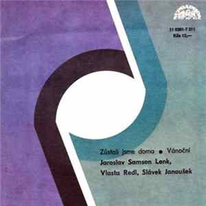 Jaroslav Samson Lenk, Vlasta Redl, Slávek Janoušek - Zůstali Jsme Doma / Vánoční Mp3