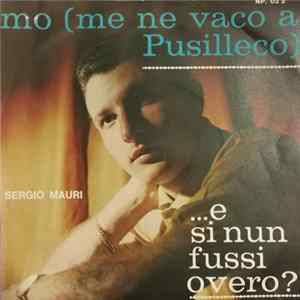Sergio Mauri - Mo Me Ne Vaco A Pusilleco / E Si Nun Fusse Vero Mp3