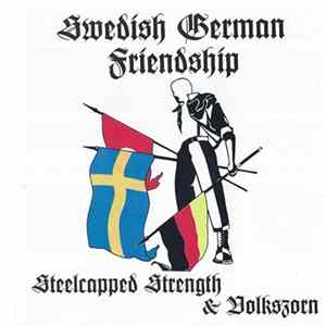 Steelcapped Strength & Volkszorn - Swedish German Friendship Mp3